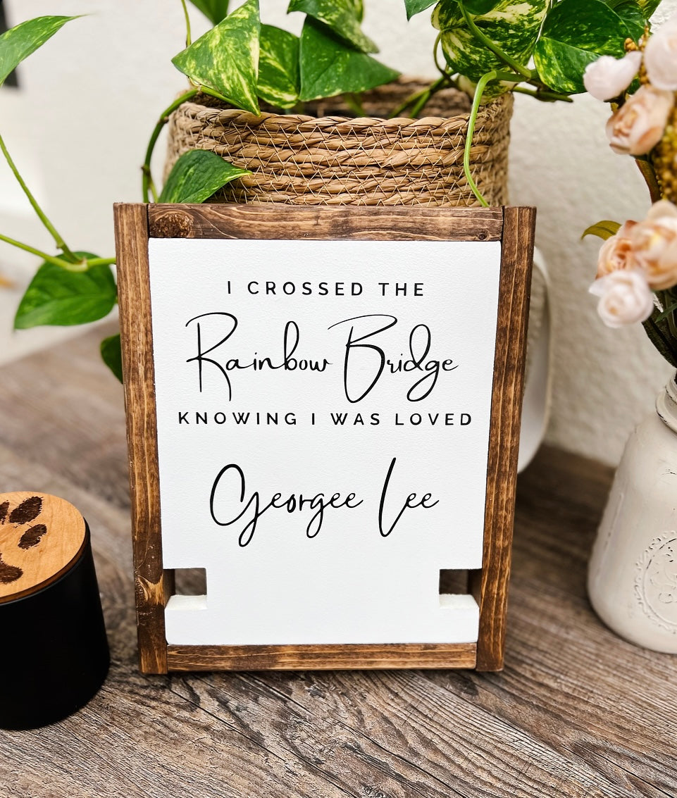 I Crossed the Rainbow Bridge Knowing I Was Loved - Custom Pet Memorial Keepsake