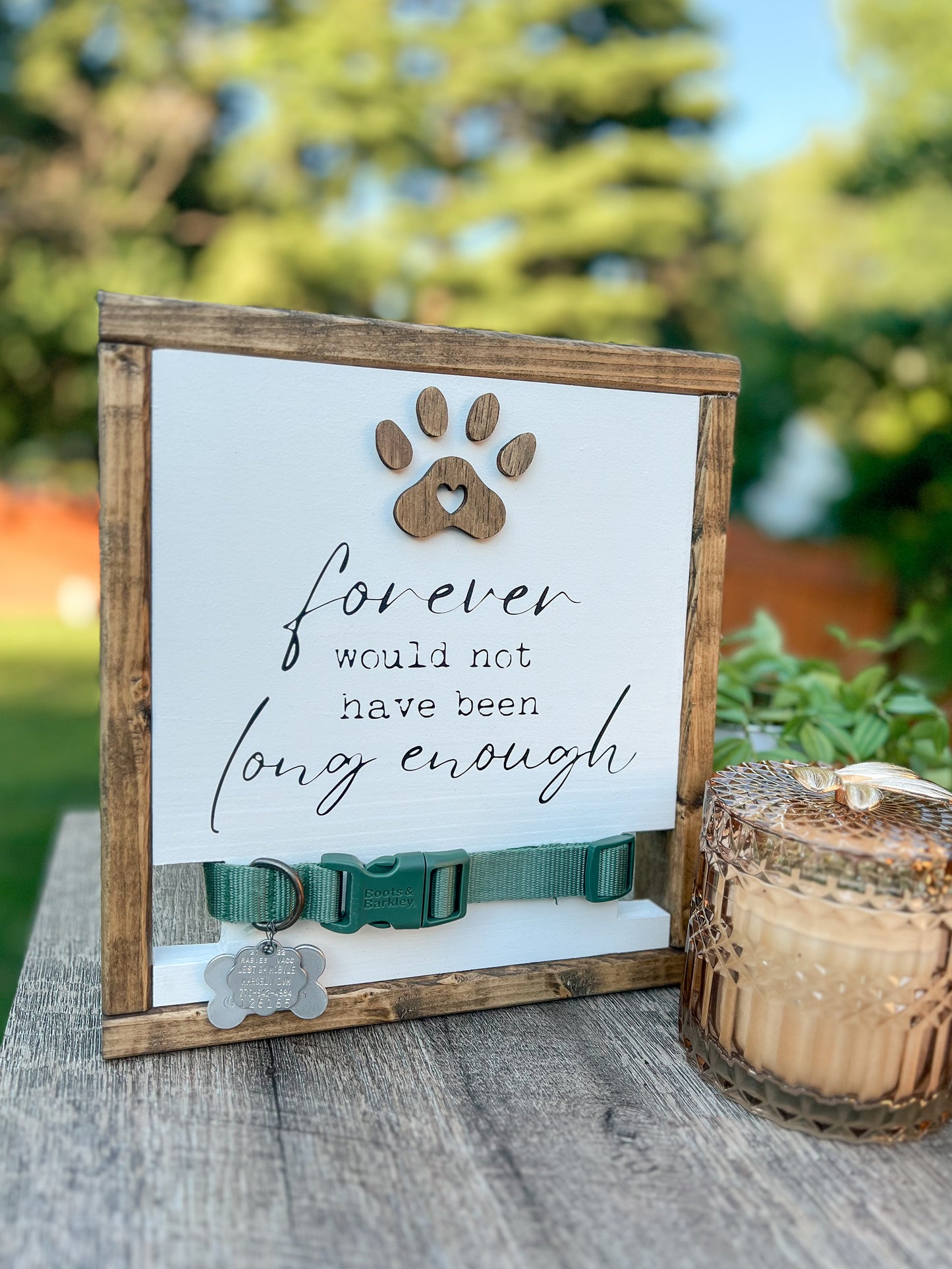 Forever Would Not Have Been Long Enough - Pet Keepsake Plaque
