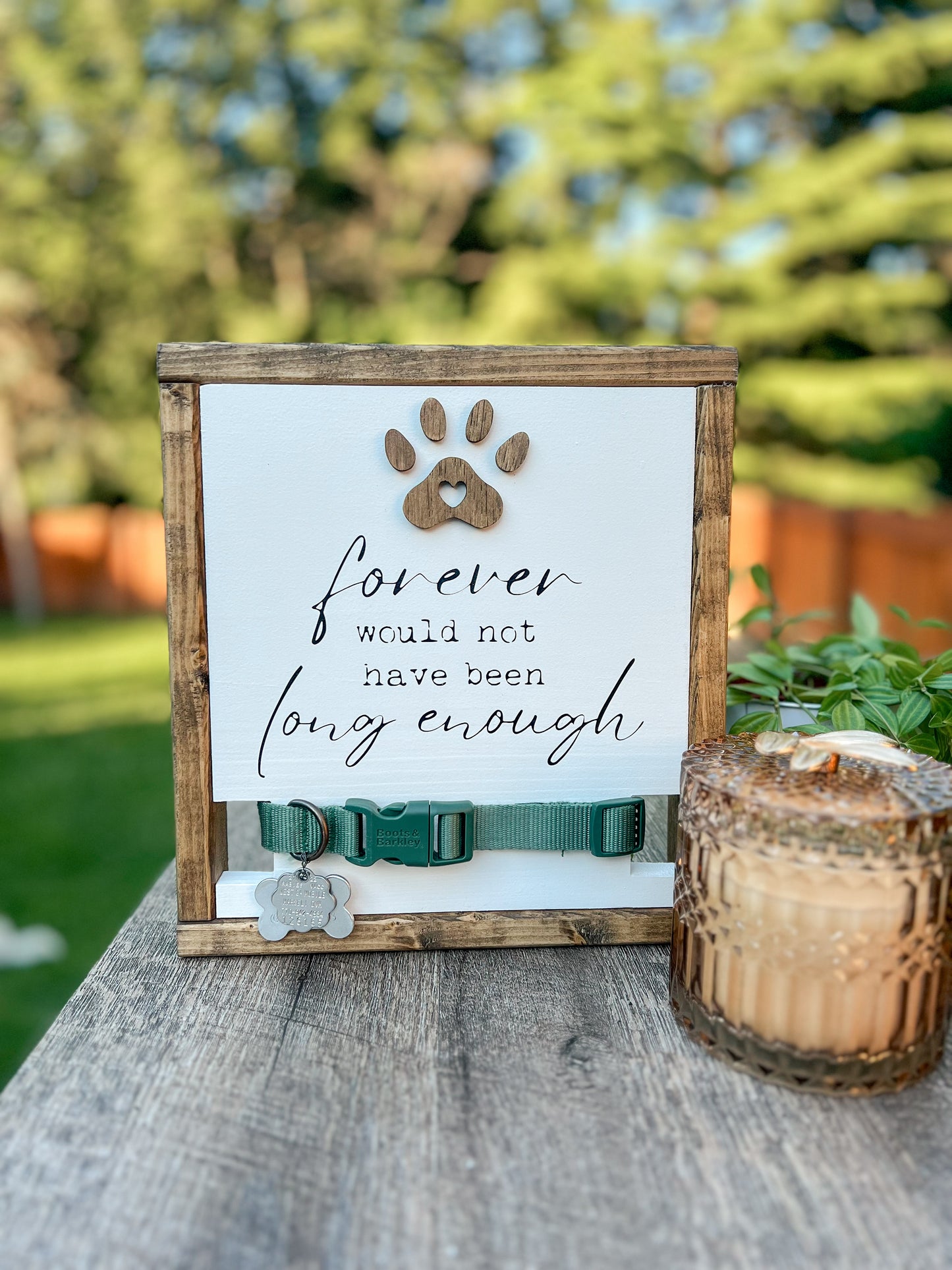 Forever Would Not Have Been Long Enough - Pet Keepsake Plaque