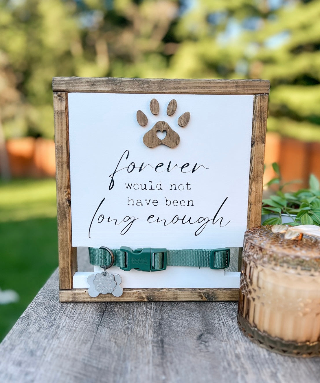 Forever Would Not Have Been Long Enough - Pet Keepsake Plaque