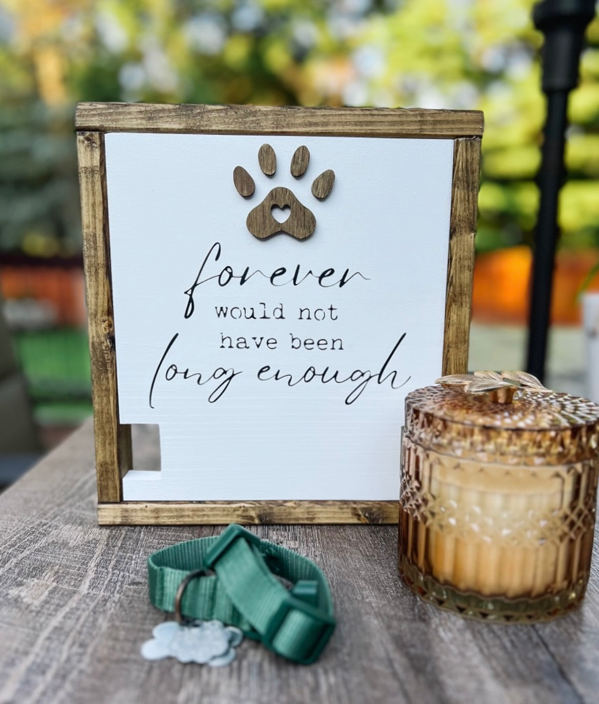 Forever Would Not Have Been Long Enough - Pet Keepsake Plaque