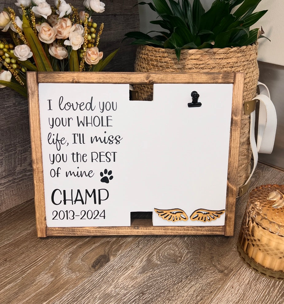 I Loved You Your Whole Life, I'll Miss You The Rest of Mine - Custom Pet Keepsake