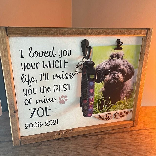 I Loved You Your Whole Life, I'll Miss You The Rest of Mine - Custom Pet Keepsake