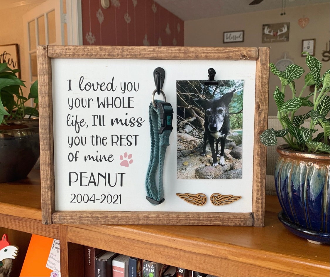 I Loved You Your Whole Life, I'll Miss You The Rest of Mine - Custom Pet Keepsake