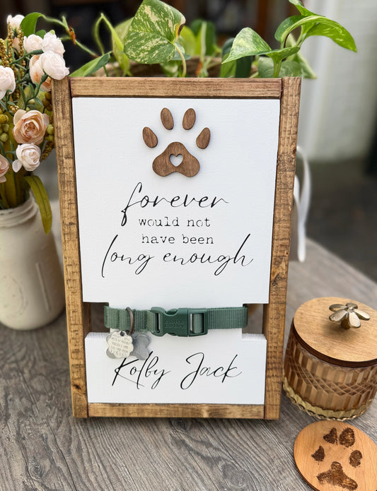 Forever Would Not Have Been Long Enough - Pet Keepsake Plaque